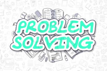 Problem Solving - Hand Drawn Business Illustration with Business Doodles. Green Word - Problem Solving - Doodle Business Concept. 