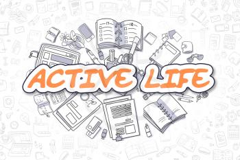 Active Life Doodle Illustration of Orange Inscription and Stationery Surrounded by Doodle Icons. Business Concept for Web Banners and Printed Materials. 