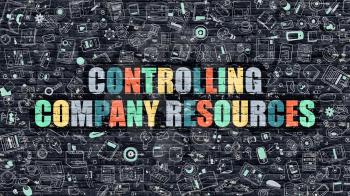 Controlling Company Resources - Multicolor Concept on Dark Brick Wall Background with Doodle Icons Around. Illustration with Elements of Doodle Style. Controlling Company Resources on Dark Wall.