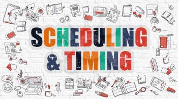 Scheduling and Timing Concept. Scheduling and Timing in Multicolor. Doodle Design. Modern Style Illustration. Doodle Design Style of Scheduling and Timing. Line Style Illustration. White Brick Wall.