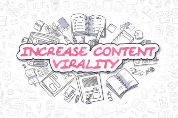 Increase Content Virality - Sketch Business Illustration. Magenta Hand Drawn Inscription Increase Content Virality Surrounded by Stationery. Cartoon Design Elements. 