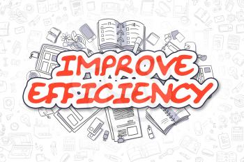 Improve Efficiency Doodle Illustration of Red Text and Stationery Surrounded by Doodle Icons. Business Concept for Web Banners and Printed Materials. 