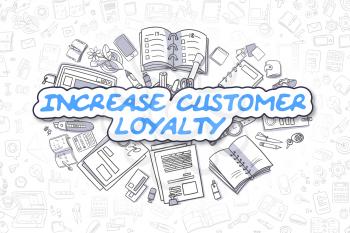 Business Illustration of Increase Customer Loyalty. Doodle Blue Text Hand Drawn Doodle Design Elements. Increase Customer Loyalty Concept. 