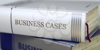 Business Cases - Business Book Title. Business Cases - Book Title. Business Cases Concept on Book Title. Business Cases Concept. Book Title. Toned Image with Selective focus. 3D Rendering.