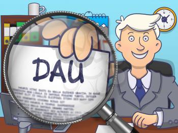 DAU - Daily Active Users. Concept on Paper in Man's Hand through Magnifier. Colored Doodle Style Illustration.