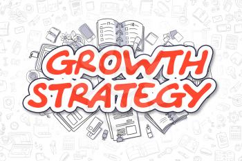 Growth Strategy - Sketch Business Illustration. Red Hand Drawn Word Growth Strategy Surrounded by Stationery. Cartoon Design Elements. 