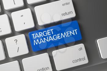 Concept of Target Management, with Target Management on Blue Enter Button on Aluminum Keyboard. 3D Illustration.