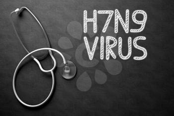 Medical Concept: H7N9 - Virus - Medical Concept on Black Chalkboard. Medical Concept: H7N9 - Virus -  Black Chalkboard with Hand Drawn Text and White Stethoscope. Top View. 3D Rendering.