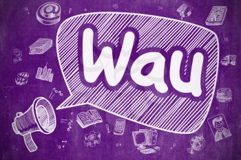 Speech Bubble with Text Wau - Weekly Active Users Cartoon. Illustration on Purple Chalkboard. Advertising Concept. 