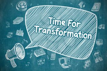 Business Concept. Horn Speaker with Text Time For Transformation. Doodle Illustration on Blue Chalkboard. 