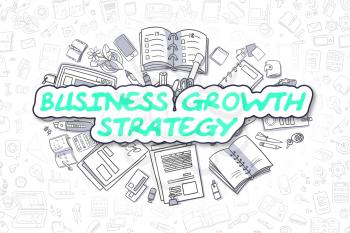 Green Inscription - Business Growth Strategy. Business Concept with Doodle Icons. Business Growth Strategy - Hand Drawn Illustration for Web Banners and Printed Materials. 