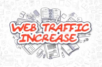 Web Traffic Increase Doodle Illustration of Red Text and Stationery Surrounded by Cartoon Icons. Business Concept for Web Banners and Printed Materials. 