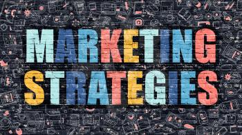 Marketing Strategies. Multicolor Inscription on Dark Brick Wall with Doodle Icons. Marketing Strategies Concept in Modern Style. Doodle Design Icons. Marketing Strategies on Dark Brickwall Background.