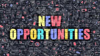 New Opportunities Concept. Modern Illustration. Multicolor New Opportunities Drawn on Dark Brick Wall. Doodle Icons. Doodle Style of  New Opportunities Concept. New Opportunities on Wall.