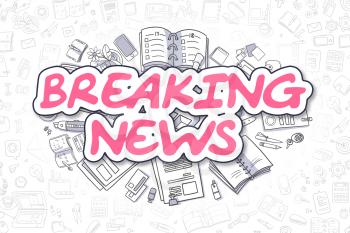 Doodle Illustration of Breaking News, Surrounded by Stationery. Business Concept for Web Banners, Printed Materials. 