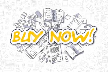 Buy Now - Sketch Business Illustration. Yellow Hand Drawn Inscription Buy Now Surrounded by Stationery. Doodle Design Elements. 