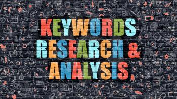 Keywords Research and Analysis - Multicolor Concept on Dark Brick Wall Background with Doodle Icons Around. Illustration with Elements of Doodle Style. Keywords Research and Analysis on Dark Wall.