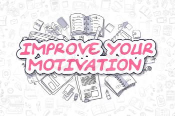 Magenta Text - Improve Your Motivation. Business Concept with Cartoon Icons. Improve Your Motivation - Hand Drawn Illustration for Web Banners and Printed Materials. 