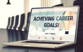 Achieving Career Goals on Landing Page of Laptop Display in Modern Meeting Room Closeup View. Blurred Image. Selective focus. 3D Rendering.