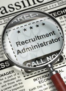 Recruitment Administrator - Close View Of A Classifieds Through Loupe. Recruitment Administrator - Close View of Classified Ad in Newspaper with Magnifying Glass. Hiring Concept. Blurred Image. 3D.
