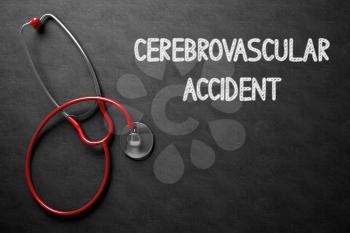 Medical Concept: Black Chalkboard with Cerebrovascular Accident. Black Chalkboard with Cerebrovascular Accident - Medical Concept. 3D Rendering.