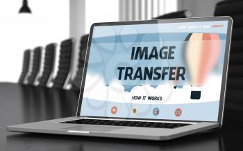 Image Transfer. Closeup Landing Page on Laptop Display. Modern Meeting Room Background. Blurred Image. Selective focus. 3D Illustration.
