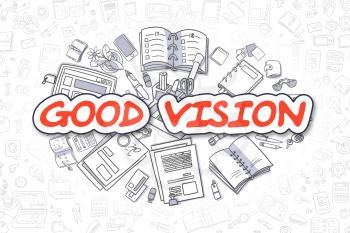 Good Vision - Hand Drawn Business Illustration with Business Doodles. Red Text - Good Vision - Cartoon Business Concept. 