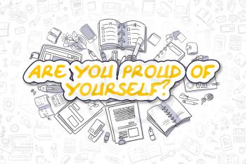 Business Illustration of Are You Proud Of Yourself. Doodle Yellow Word Hand Drawn Doodle Design Elements. Are You Proud Of Yourself Concept. 