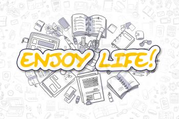 Enjoy Life - Sketch Business Illustration. Yellow Hand Drawn Text Enjoy Life Surrounded by Stationery. Cartoon Design Elements. 