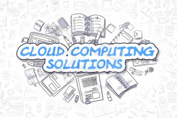 Cloud Computing Solutions Doodle Illustration of Blue Text and Stationery Surrounded by Doodle Icons. Business Concept for Web Banners and Printed Materials. 