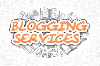 Orange Text - Blogging Services. Business Concept with Doodle Icons. Blogging Services - Hand Drawn Illustration for Web Banners and Printed Materials. 