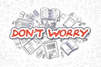 Business Illustration of Dont Worry. Doodle Red Text Hand Drawn Doodle Design Elements. Dont Worry Concept. 