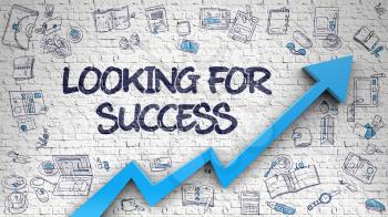 Looking For Success - Increase Concept with Doodle Design Icons Around on Brick Wall Background. Looking For Success - Modern Illustration with Doodle Elements. 