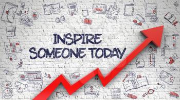 Inspire Someone Today - Increase Concept with Doodle Design Icons Around on Brick Wall Background. Inspire Someone Today - Modern Illustration with Doodle Elements. 
