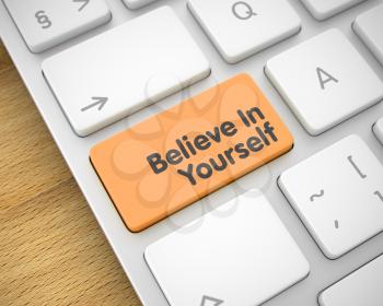 Believe In Yourself Written on Orange Key of Modern Computer Keyboard. Inscription on the Keyboard Enter Keypad, for Believe In Yourself Concept. 3D Render.