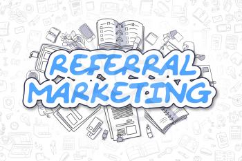 Referral Marketing - Sketch Business Illustration. Blue Hand Drawn Word Referral Marketing Surrounded by Stationery. Doodle Design Elements. 