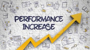 Performance Increase - Increase Concept with Doodle Icons Around on the White Brick Wall Background. Performance Increase Drawn on White Brickwall. Illustration with Doodle Icons. 