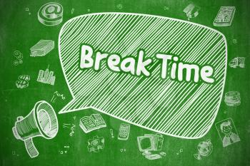 Shrieking Megaphone with Wording Break Time on Speech Bubble. Cartoon Illustration. Business Concept. Business Concept. Megaphone with Phrase Break Time. Doodle Illustration on Green Chalkboard. 