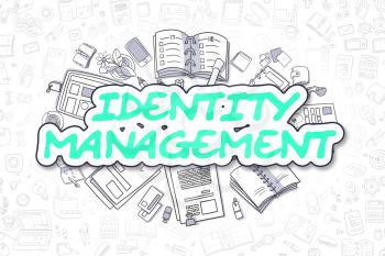 Green Inscription - Identity Management. Business Concept with Cartoon Icons. Identity Management - Hand Drawn Illustration for Web Banners and Printed Materials. 