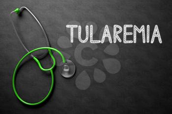 Medical Concept: Black Chalkboard with Tularemia. Medical Concept: Top View of Green Stethoscope on Black Chalkboard with Medical Concept - Tularemia. 3D Rendering.