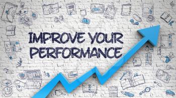 Improve Your Performance Drawn on Brick Wall. Illustration with Doodle Icons. Improve Your Performance - Success Concept with Doodle Icons Around on the Brick Wall Background. 