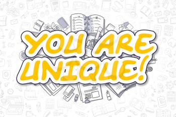 You Are Unique - Hand Drawn Business Illustration with Business Doodles. Yellow Word - You Are Unique - Cartoon Business Concept. 