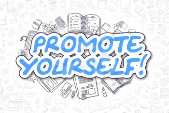 Business Illustration of Promote Yourself. Doodle Blue Inscription Hand Drawn Cartoon Design Elements. Promote Yourself Concept. 