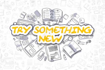 Try Something New - Hand Drawn Business Illustration with Business Doodles. Yellow Inscription - Try Something New - Cartoon Business Concept. 
