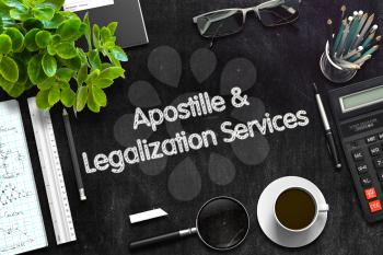 Apostille and Legalization Services. Business Concept Handwritten on Black Chalkboard. Top View Composition with Chalkboard and Office Supplies. 3d Rendering. Toned Image.