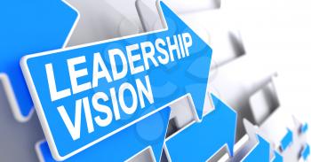 Leadership Vision, Inscription on the Blue Pointer. Leadership Vision - Blue Arrow with a Message Indicates the Direction of Movement. 3D Illustration.