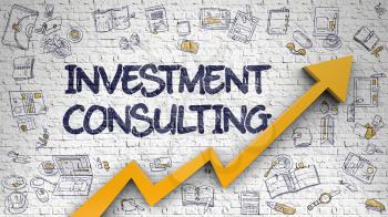 Investment Consulting - Development Concept. Inscription on the Brick Wall with Doodle Design Icons Around. Investment Consulting Drawn on Brick Wall. Illustration with Doodle Icons. 