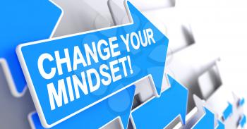 Change Your Mindset - Blue Cursor with a Text Indicates the Direction of Movement. Change Your Mindset, Inscription on the Blue Arrow. 3D Illustration.
