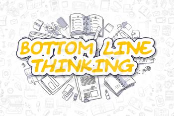 Bottom Line Thinking - Sketch Business Illustration. Yellow Hand Drawn Inscription Bottom Line Thinking Surrounded by Stationery. Doodle Design Elements. 