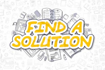 Yellow Inscription - Find A Solution. Business Concept with Cartoon Icons. Find A Solution - Hand Drawn Illustration for Web Banners and Printed Materials. 